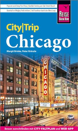Reise Know-How CityTrip Chicago: Reiseführer mit Stadtplan und kostenloser Web-App von Reise Know-How Verlag Peter Rump GmbH